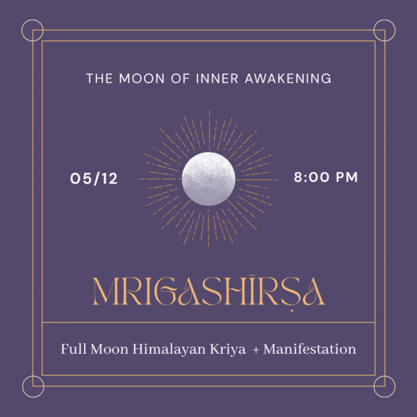 MUSIC EVENT-5 05.12.2025 🌕 Full Moon in Mrigashīrṣa - Himalayan Kriya Yoga + Manifestation