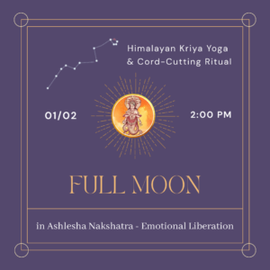 01.02.2026 🌕 Full Moon in Ashlesha Nakshatra - Himalayan Kriya Yoga & Cord-Cutting Ritual