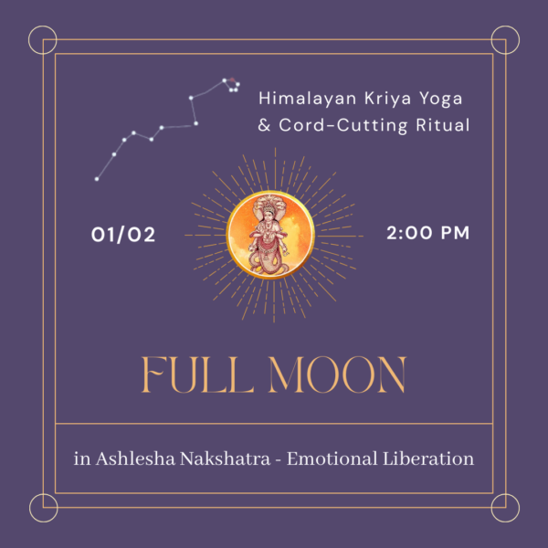 01.02.2026 🌕 Full Moon in Ashlesha Nakshatra - Himalayan Kriya Yoga & Cord-Cutting Ritual