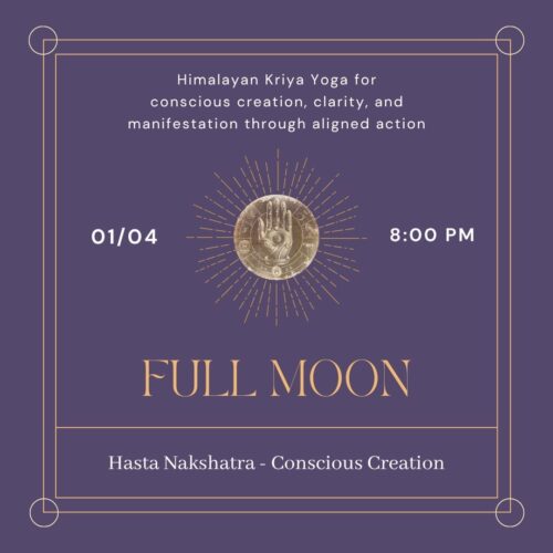01.04.2026 🌕 🌕 FULL MOON CONSCIOUS CREATION Himalayan Kriya Yoga — Hasta Nakshatra