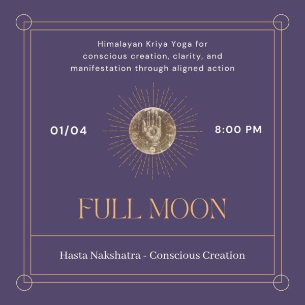 01.04.2026 🌕 🌕 FULL MOON CONSCIOUS CREATION Himalayan Kriya Yoga — Hasta Nakshatra