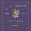 jyeshta 30.05.2026 🌕 🌕 FULL MOON in Jyeshtha - Himalayan Kriya Yoga to Embody Your Power