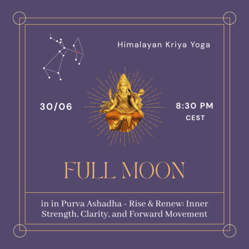 30.06.2026 🌕 Full Moon Himalayan Kriya Yoga in Purva Ashadha Rise & Renew: Inner Strength, Clarity, and Forward Movement